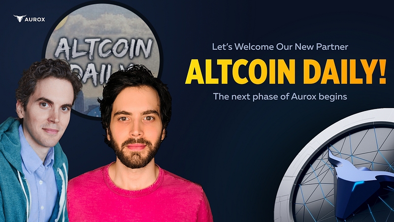 Aurox Joins Forces with Altcoin Daily A Monumental Partnership To