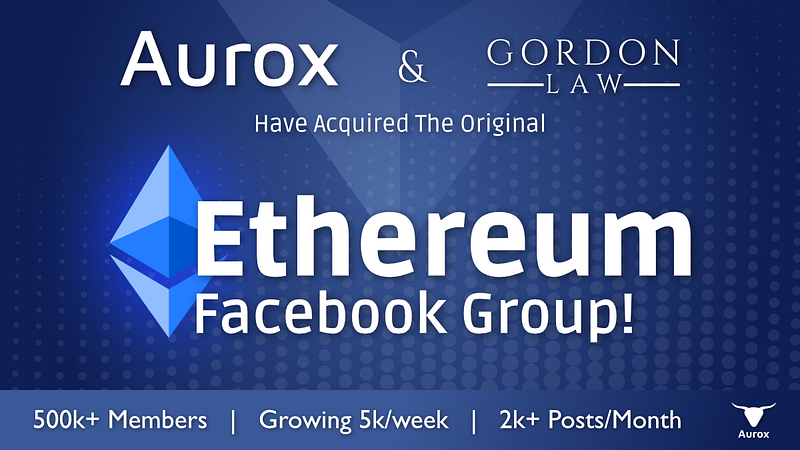 Aurox Acquires Largest, Fastest Growing Ethereum Facebook Group